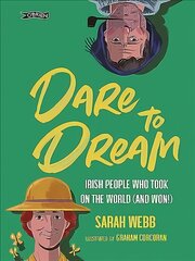 Dare to Dream: Irish People Who Took on the World (and Won!) цена и информация | Книги для подростков  | pigu.lt