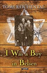 I Was a Boy in Belsen цена и информация | Биографии, автобиогафии, мемуары | pigu.lt