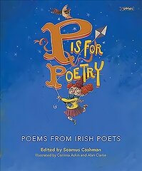 P is for Poetry: Poems from Irish Poets Adapted edition kaina ir informacija | Knygos paaugliams ir jaunimui | pigu.lt