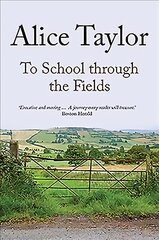 To School Through the Fields With new introduction by the author kaina ir informacija | Biografijos, autobiografijos, memuarai | pigu.lt