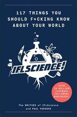 117 Things You Should F*#king Know About Your World: The Best of IFL Science цена и информация | Развивающие книги | pigu.lt