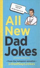 All New Dad Jokes: The SUNDAY TIMES bestseller from the Instagram sensation @DadSaysJokes цена и информация | Фантастика, фэнтези | pigu.lt