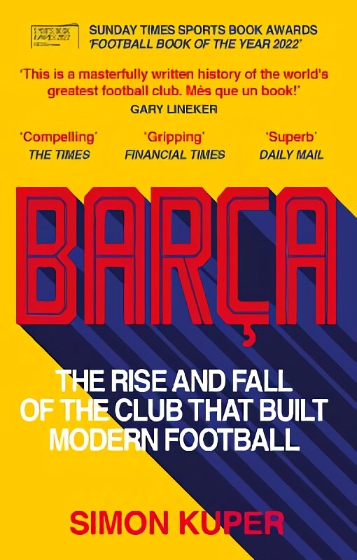 Barca: The rise and fall of the club that built modern football WINNER OF THE FOOTBALL BOOK OF THE YEAR 2022 kaina ir informacija | Knygos apie sveiką gyvenseną ir mitybą | pigu.lt