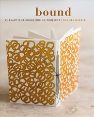 Bound: 15 beautiful bookbinding projects kaina ir informacija | Knygos apie sveiką gyvenseną ir mitybą | pigu.lt