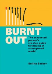 Burnt Out: The exhausted person's six-step guide to thriving in a fast-paced world kaina ir informacija | Saviugdos knygos | pigu.lt