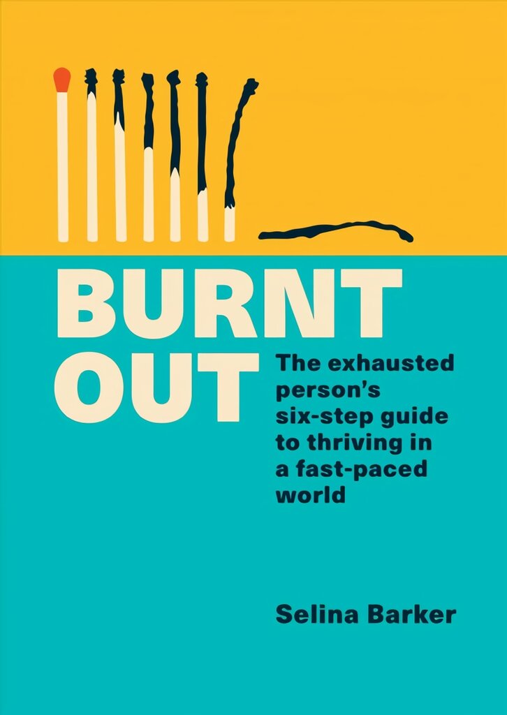 Burnt Out: The exhausted person's six-step guide to thriving in a fast-paced world цена и информация | Saviugdos knygos | pigu.lt