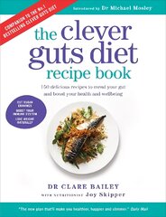 Clever Guts Recipe Book: 150 delicious recipes to mend your gut and boost your health and wellbeing kaina ir informacija | Receptų knygos | pigu.lt