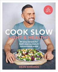 Cook Slow: Light & Healthy: 90 easy recipes for both slow cookers & conventional ovens цена и информация | Книги рецептов | pigu.lt
