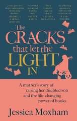 Cracks that Let the Light In: A mother's story of raising her disabled son and the life-changing power of books цена и информация | Самоучители | pigu.lt