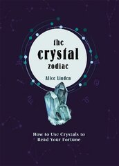 Crystal Zodiac: How to use Crystals to Read your Fortune цена и информация | Самоучители | pigu.lt