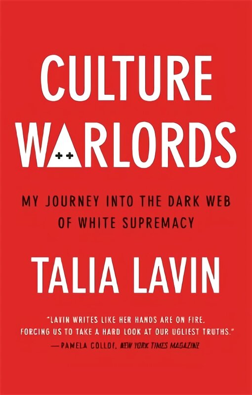 Culture Warlords: My Journey into the Dark Web of White Supremacy kaina ir informacija | Socialinių mokslų knygos | pigu.lt
