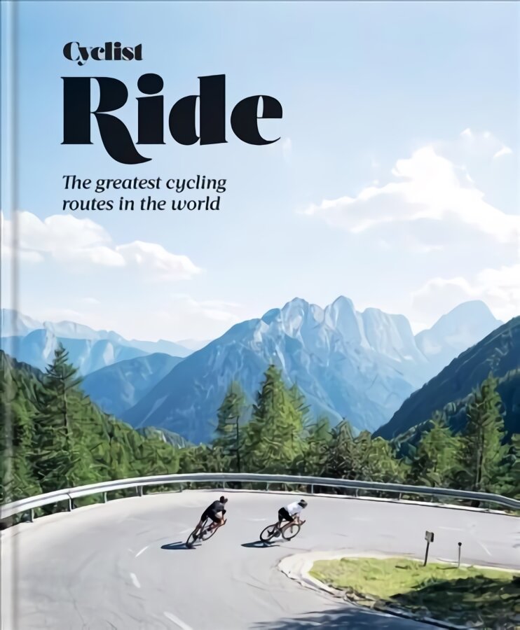 Cyclist - Ride: The greatest cycling routes in the world kaina ir informacija | Knygos apie sveiką gyvenseną ir mitybą | pigu.lt