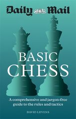 Daily Mail Basic Chess: A comprehensive and jargon-free guide to the rules and tactics kaina ir informacija | Knygos apie sveiką gyvenseną ir mitybą | pigu.lt