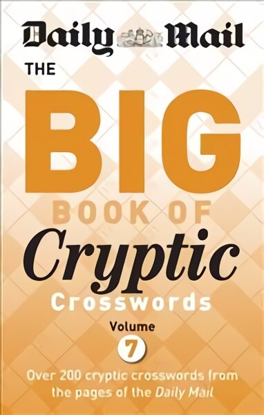 Daily Mail Big Book of Cryptic Crosswords Volume 7, Volume 7 kaina ir informacija | Knygos apie sveiką gyvenseną ir mitybą | pigu.lt
