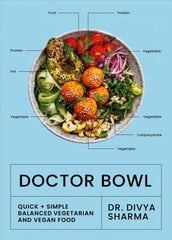 Doctor Bowl: Quick plus Simple Balanced Vegetarian and Vegan Food цена и информация | Книги рецептов | pigu.lt