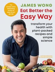 Eat Better the Easy Way: Transform your health with plant-packed recipes and simple science kaina ir informacija | Receptų knygos | pigu.lt