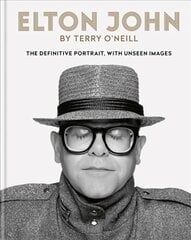 Elton John by Terry O'Neill: The definitive portrait, with unseen images kaina ir informacija | Fotografijos knygos | pigu.lt