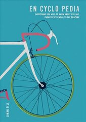 En Cyclo Pedia: Everything you need to know about cycling, from the essential to the obscure kaina ir informacija | Knygos apie sveiką gyvenseną ir mitybą | pigu.lt