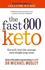 Fast 800 Keto: Eat well, burn fat, manage your weight long-term kaina ir informacija | Saviugdos knygos | pigu.lt