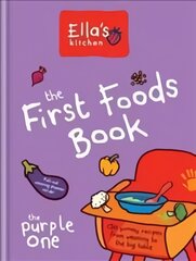 Ella's Kitchen: The First Foods Book: The Purple One цена и информация | Книги рецептов | pigu.lt