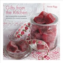 Gifts from the Kitchen: 100 irresistible homemade presents for every occasion: 100 Irresistable Homemade Presents for Every Occasion kaina ir informacija | Receptų knygos | pigu.lt