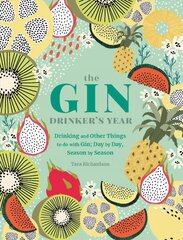 Gin Drinker's Year: Drinking and Other Things to Do With Gin; Day by Day, Season by Season - A Recipe Book kaina ir informacija | Enciklopedijos ir žinynai | pigu.lt