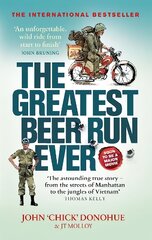 Greatest Beer Run Ever: A Crazy Adventure in a Crazy War *NOW A MAJOR MOVIE* kaina ir informacija | Biografijos, autobiografijos, memuarai | pigu.lt