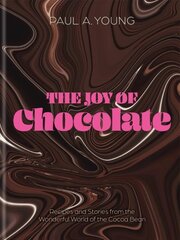 Joy of Chocolate: Recipes and Stories from the Wonderful World of the Cacao Bean цена и информация | Книги рецептов | pigu.lt