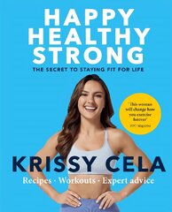 Happy Healthy Strong: The secret to staying fit for life kaina ir informacija | Saviugdos knygos | pigu.lt