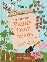 RHS How to Grow Plants from Seeds: Sowing seeds for flowers, vegetables, herbs and more цена и информация | Книги о садоводстве | pigu.lt