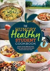 Hungry Healthy Student Cookbook: More than 200 recipes that are delicious and good for you too цена и информация | Книги рецептов | pigu.lt