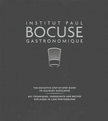 Institut Paul Bocuse Gastronomique: The definitive step-by-step guide to culinary excellence kaina ir informacija | Receptų knygos | pigu.lt