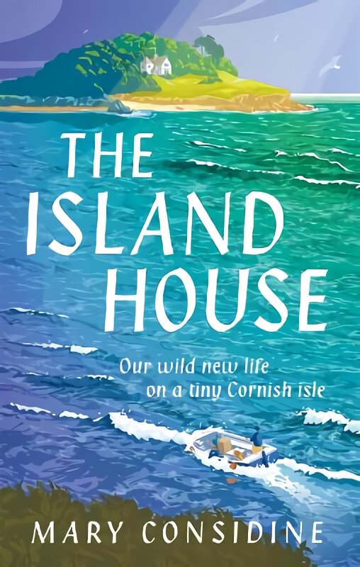 Island House: Our Wild New Life on a Tiny Cornish Isle kaina ir informacija | Kelionių vadovai, aprašymai | pigu.lt