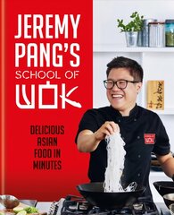 Jeremy Pang's School of Wok: Delicious Asian Food in Minutes цена и информация | Книги рецептов | pigu.lt