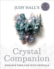 Judy Hall's Crystal Companion: Enhance your life with crystals kaina ir informacija | Saviugdos knygos | pigu.lt