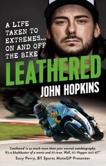 Leathered: A life taken to extremes... on and off the bike цена и информация | Биографии, автобиографии, мемуары | pigu.lt