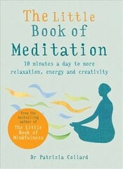 Little Book of Meditation: 10 minutes a day to more relaxation, energy and creativity цена и информация | Самоучители | pigu.lt