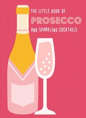 Little Book of Prosecco and Sparkling Cocktails цена и информация | Книги рецептов | pigu.lt