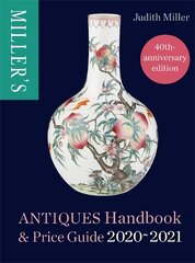 Miller's Antiques Handbook & Price Guide 2020-2021 цена и информация | Книги об искусстве | pigu.lt