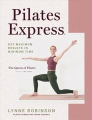 Pilates Express: Get Maximum Results in Minimum Time kaina ir informacija | Saviugdos knygos | pigu.lt