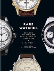 Rare Watches: Explore the World's Most Exquisite Timepieces kaina ir informacija | Knygos apie meną | pigu.lt