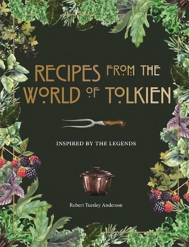 Recipes from the World of Tolkien: Inspired by the Legends цена и информация | Receptų knygos | pigu.lt