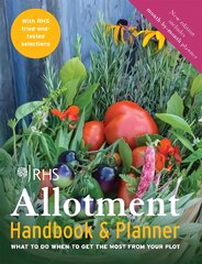 RHS Allotment Handbook & Planner: What to do when to get the most from your plot kaina ir informacija | Knygos apie sodininkystę | pigu.lt