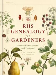 RHS Genealogy for Gardeners: Plant Families Explored & Explained цена и информация | Книги о садоводстве | pigu.lt