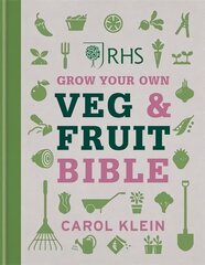 RHS Grow Your Own Veg & Fruit Bible: The Complete Guide to Growing Your Own kaina ir informacija | Knygos apie sodininkystę | pigu.lt
