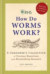 RHS How Do Worms Work?: A Gardener's Collection of Curious Questions and Astonishing Answers цена и информация | Книги о садоводстве | pigu.lt