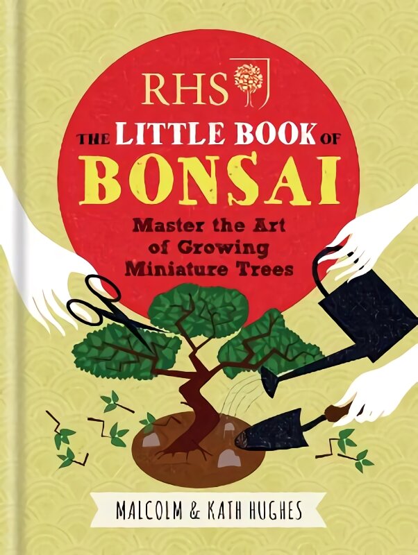 RHS The Little Book of Bonsai: Master the Art of Growing Miniature Trees kaina ir informacija | Knygos apie sodininkystę | pigu.lt