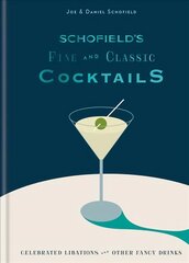 Schofield's Fine and Classic Cocktails: Celebrated libations & other fancy drinks цена и информация | Книги рецептов | pigu.lt