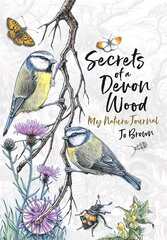 Secrets of a Devon Wood: My Nature Journal цена и информация | Книги о питании и здоровом образе жизни | pigu.lt