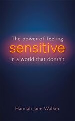 Sensitive: The Power of Feeling in a World that Doesn't цена и информация | Самоучители | pigu.lt